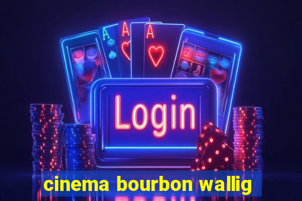 cinema bourbon wallig